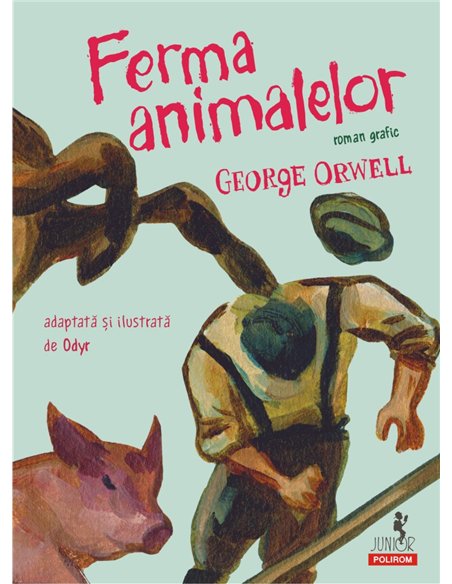 Ferma animalelor (roman grafic) 9+ - George Orwell | Editura Polirom