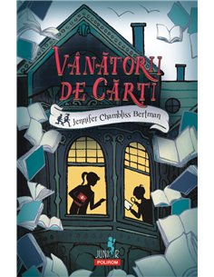 Vinatorii de carti (12+) - Jennifer Chambliss Bertman | Editura Polirom
