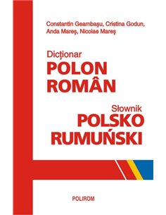 Dictionar polon-roman - Constantin Geambasu, Cristina Godun, Anda Mares, Nicolae Mares | Editura Polirom