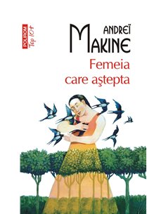 Femeia care astepta (T10) - Andrei Makine | Editura Polirom