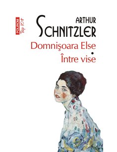 Domnisoara Else. Intre vise (T10) - Arthur Schnitzler | Editura Polirom