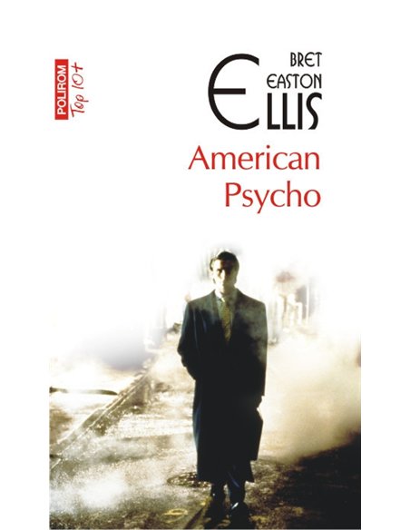 American Psycho (T10) - Bret Easton Ellis | Editura Polirom
