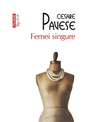 Femei singure (T10) - Cesare Pavese | Editura Polirom
