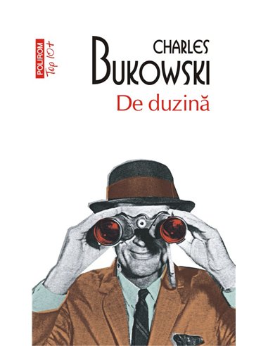De duzina (T10) - Charles Bukowski | Editura Polirom