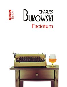 Factotum (T10) - Charles Bukowski | Editura Polirom
