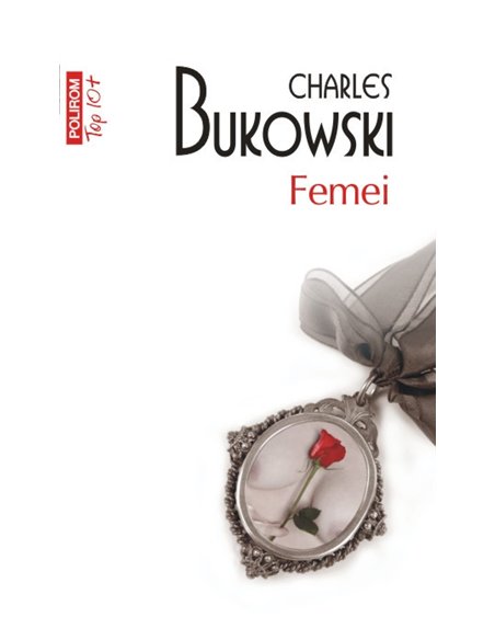 Femei (T10) - Charles Bukowski | Editura Polirom