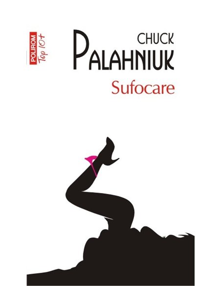 Sufocare (T10) - Chuck Palahniuk | Editura Polirom