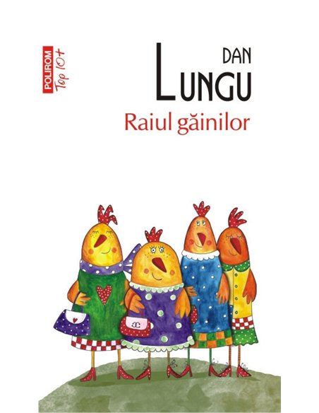 Raiul gainilor (T10) - Dan Lungu | Editura Polirom