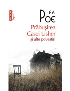 Prabusirea Casei Usher si alte povestiri (T10) - Edgar Allan Poe | Editura Polirom