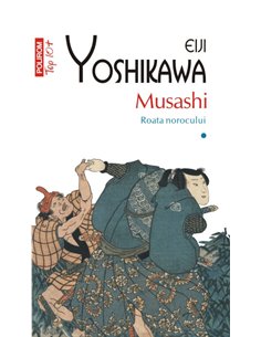 Musashi. Roata norocului vol.I (T10) - Eiji Yoshikawa | Editura Polirom
