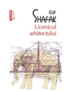Ucenicul arhitectului (T10) - Elif Shafak | Editura Polirom