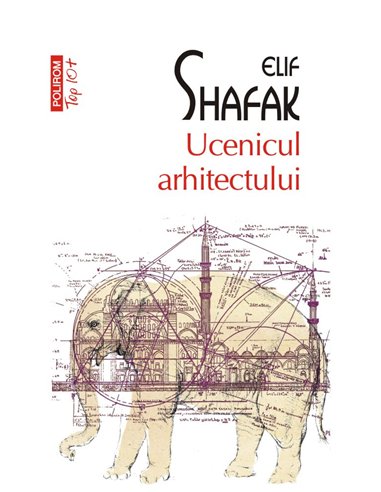 Ucenicul arhitectului (T10) - Elif Shafak | Editura Polirom