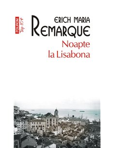 Noapte la Lisabona (T10) - Erich Maria Remarque | Editura Polirom