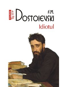 Idiotul (T10) - F.M. Dostoievski | Editura Polirom