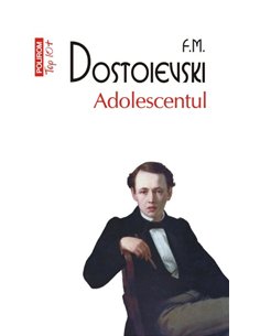 Adolescentul (T10) - F.M. Dostoievski | Editura Polirom