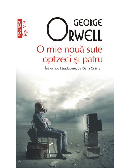 O mie noua sute optzeci si patru (T10) Ed. 2019 - George Orwell | Editura Polirom