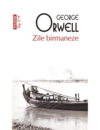 Zile birmaneze (T10) - George Orwell | Editura Polirom