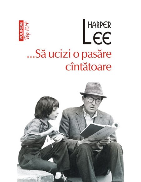 Sa ucizi o pasare cintatoare (T10) - Harper Lee | Editura Polirom