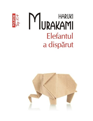 Elefantul a disparut (T10) - Haruki Murakami | Editura Polirom