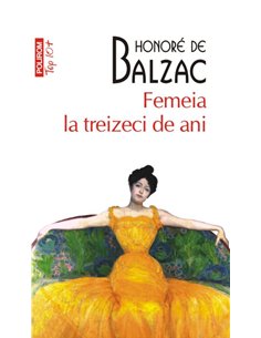 Femeia la treizeci de ani (T10) - Honore de Balzac | Editura Polirom