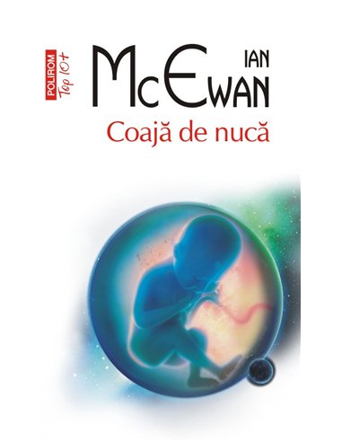 Coaja de nuca (T10) - Ian McEwan | Editura Polirom