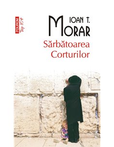 Sarbatoarea corturilor (T10) - Ioan T. Morar | Editura Polirom