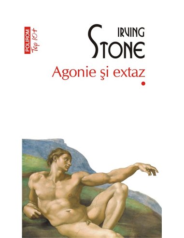 Agonie si extaz (2 vol.) (T10) - Irving Stone | Editura Polirom