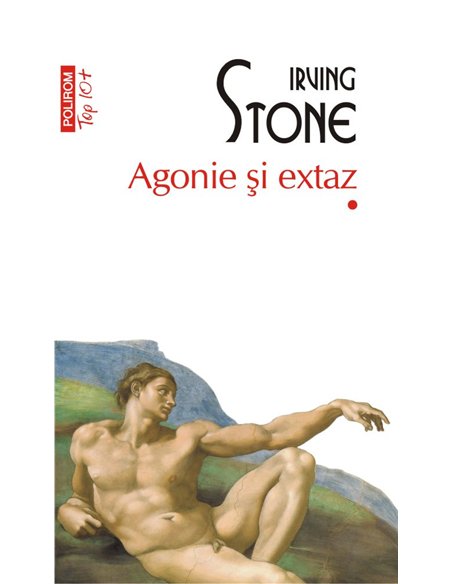 Agonie si extaz (2 vol.) (T10) - Irving Stone | Editura Polirom