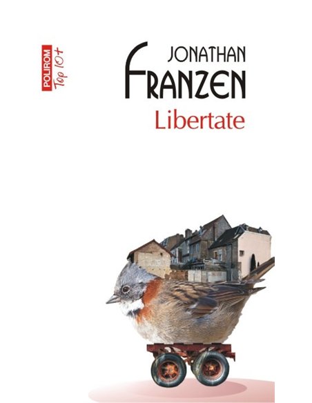 Libertate (Top10) - Jonathan Franzen | Editura Polirom