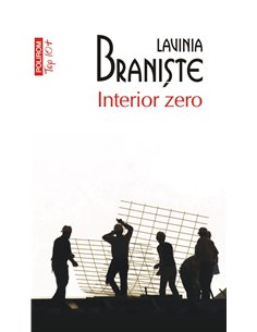 Interior zero (T10) - Lavinia Braniste | Editura Polirom