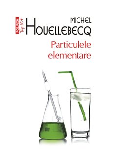 Particulele elementare (T10) - Michel Houllebecq | Editura Polirom