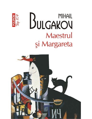 Maestrul si Margareta (T10) - Mihail Bulgakov | Editura Polirom