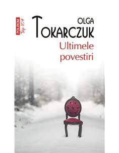 Ultimele povestiri (T10) - Olga Tokarczuk | Editura Polirom