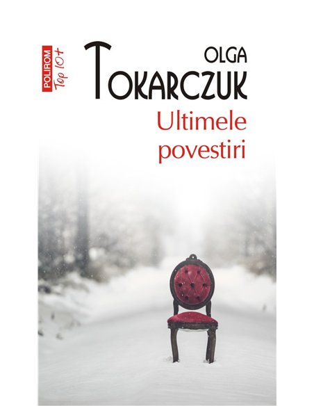 Ultimele povestiri (T10) - Olga Tokarczuk | Editura Polirom