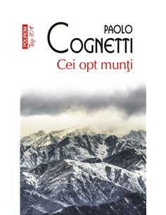 Cei opt munti (T10) - Paolo Cognetti | Editura Polirom