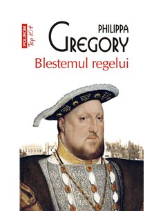 Blestemul regelui (T10) - Philippa Gregory | Editura Polirom