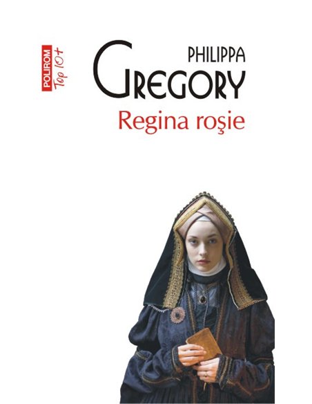 Regina rosie (T10) - Philippa Gregory | Editura Polirom