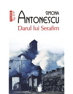 Darul lui Serafim (T10) - Simona Antonescu | Editura Polirom
