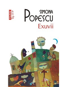 Exuvii (Top 10) Ed 2016 - Simona Popescu | Editura Polirom