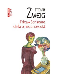 Frica. Scrisoare de la o necunoscuta (T10) - Stefan Zweig | Editura Polirom