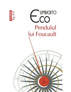 Pendulul lui Foucault (T10) - Umberto Eco | Editura Polirom