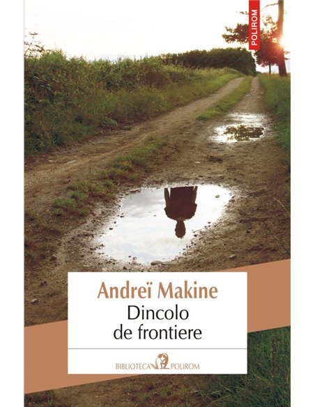 Dincolo de frontiere - Andreï Makine