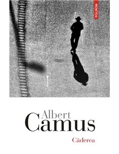 Caderea - Albert Camus | Polirom
