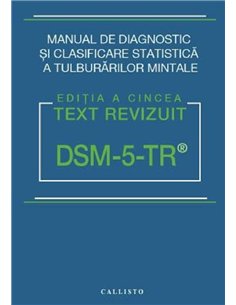 DSM-5 TR Manual de diagnostic si clasificare statistica a tulburarilor mintale - American Psychiatric Association | Callisto