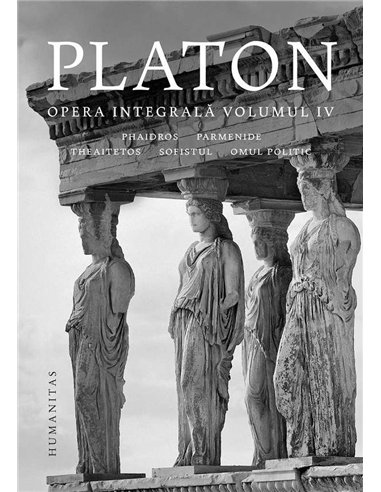 Opera integrala.Volumul IV - Platon | Humanitas
