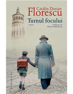 Turnul focului - Catalin Dorian Florescu | Humanitas