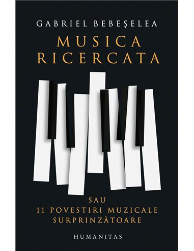 Musica ricercata - Gabriel Bebeselea | Humanitas