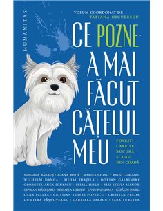 Ce pozne-a mai facut catelul meu - Tatiana Niculescu | Humanitas