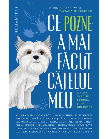 Ce pozne-a mai facut catelul meu - Tatiana Niculescu | Humanitas