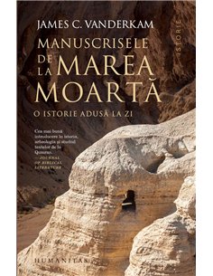 Manuscrisele de la Marea Moarta - James C. Vanderkam | Humanitas